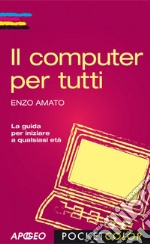 Il computer per tutti. E-book. Formato PDF ebook