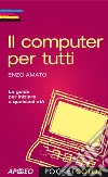 Il computer per tutti. E-book. Formato PDF ebook