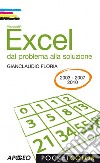Excel - dal problema alla soluzione. E-book. Formato PDF ebook di Gianclaudio Floria