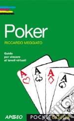 Poker: guida per vincere ai tavoli virtuali. E-book. Formato PDF ebook