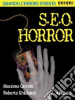 S.E.O. horror. E-book. Formato PDF ebook