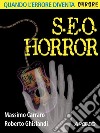 S.E.O. horror. E-book. Formato PDF ebook