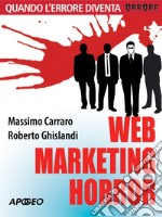 Web marketing horror. E-book. Formato PDF ebook