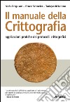 Il manuale della Crittografia: applicazioni pratiche dei protocolli crittografici. E-book. Formato PDF ebook