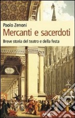 Mercanti e sacerdoti. Berve storia del teatro e della festa. E-book. Formato EPUB ebook