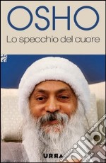 Lo specchio del cuore. E-book. Formato PDF ebook