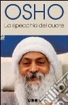 Lo specchio del cuore. E-book. Formato PDF ebook di Osho