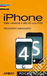 iPhone: Dalla versione 4 alla 4S con iOS5. E-book. Formato PDF ebook