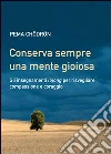 Conserva sempre una mente gioiosa: Gli insegnamenti lojong per risvegliare compassione e coraggio. E-book. Formato PDF ebook di Pema Chödrön