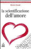 La scientificazione dell'amore. L'importanza dell'amore per la sopravvivenza umana. E-book. Formato EPUB ebook di Michel Odent