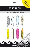 Point Break: otto ebook sull'editoria digitale. E-book. Formato EPUB ebook di Fabio Brivio