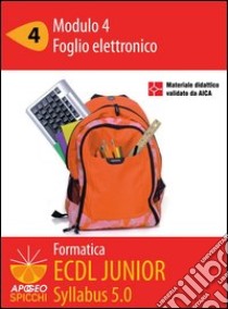 ECDL Junior. Modulo 4. Foglio elettronico. Excel 2002. E-book. Formato PDF ebook