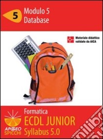 ECDL Junior. Modulo 5. Database. Access 2002. E-book. Formato PDF ebook