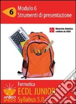 ECDL Junior. Modulo 6. Strumenti di presentazione. PowerPoint 2002. E-book. Formato PDF ebook