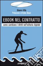 Ebook nel contratto: come cambiano i diritti nell'editoria digitale. E-book. Formato EPUB ebook