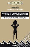 Editoria Universitaria Digitale: come la Rete trasforma l'accademia. E-book. Formato EPUB ebook