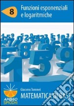 Matematica di base. Funzioni esponenziali e logaritmiche. E-book. Formato PDF ebook