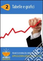 Applicazioni aziendali con Excel. Tabelle e grafici. E-book. Formato PDF ebook