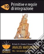 Analisi matematica I.10 Primitive e regole di integrazione (PDF - Spicchi). E-book. Formato PDF ebook