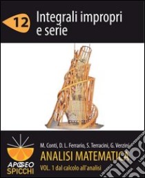 Analisi matematica I.12 Integrali impropri e serie (PDF - Spicchi). E-book. Formato PDF ebook