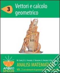 Analisi matematica II.3 Vettori e calcolo geometrico (PDF - Spicchi). E-book. Formato PDF ebook