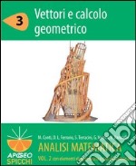 Analisi matematica II.3 Vettori e calcolo geometrico (PDF - Spicchi). E-book. Formato PDF ebook