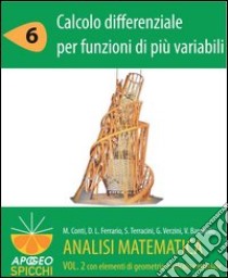 Analisi matematica II.6 Calcolo differenziale per funzioni di più variabili(PDF - Spicchi). E-book. Formato PDF ebook