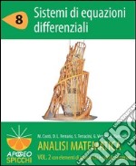 Analisi matematica II.8 Sistemi di equazioni differenziali (PDF - Spicchi). E-book. Formato PDF ebook