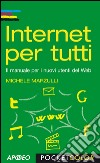 Internet per tutti: Il manuale per i nuovi utenti del Web. E-book. Formato PDF ebook