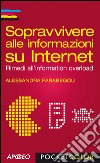 Sopravvivere alle informazioni su Internet: Rimedi all'information overload. E-book. Formato PDF ebook