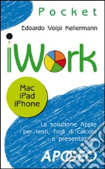 iWork: Mac iPad iPhone. E-book. Formato EPUB