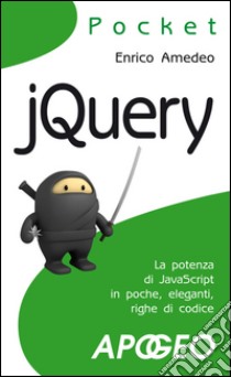 JQuery. E-book. Formato EPUB ebook di Enrico Amedeo