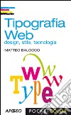 Tipografia Web: design, stile, tecnologia. E-book. Formato PDF ebook