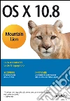 OS X 10.8 Mountain Lion. E-book. Formato EPUB ebook di Luca Accomazzi
