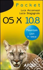 OS X 10.8: Mountain Lion in tasca. E-book. Formato EPUB