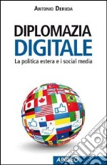 Diplomazia digitale. La politica estera e i social media. E-book. Formato EPUB