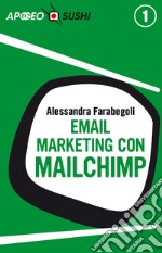 Email marketing con MailChimp (edizione Sushi). E-book. Formato EPUB ebook