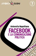 Facebook e la comunicazione politica. E-book. Formato EPUB