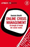 Online Crisis Management: Strategie ai tempi dei social media. E-book. Formato EPUB ebook di Daniele Chieffi
