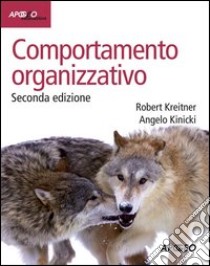 Comportamento organizzativo. E-book. Formato PDF ebook di Robert Kreitner