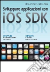 Sviluppare applicazioni con iOS SDK. E-book. Formato EPUB ebook di Chris Adamson