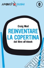 Reinventare la copertina: dal libro all'ebook. E-book. Formato EPUB ebook