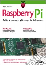 Raspberry Pi: Guida al computer più compatto del mondo. E-book. Formato EPUB ebook