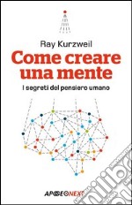 Come creare una mente. I segreti del pensiero umano. E-book. Formato EPUB ebook