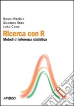 Ricerca con R. Metodi di inferenza statistica. E-book. Formato PDF ebook