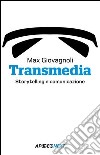 Transmedia. Storytelling e comunicazione. E-book. Formato EPUB ebook