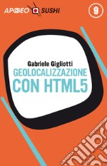 Geolocalizzazione con HTML5. E-book. Formato EPUB ebook