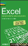 Excel dal problema alla soluzione: Per le versioni 2013, 2010, 2007, 2003. E-book. Formato EPUB ebook di Floria Gianclaudio