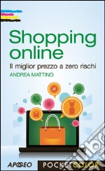 Shopping online: Il miglior prezzo a zero rischi. E-book. Formato EPUB ebook