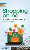Shopping online: Il miglior prezzo a zero rischi. E-book. Formato EPUB ebook di Andrea Mattino
